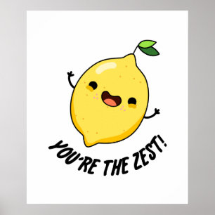 Jij bent de Zest Funny Lemon Pun Poster
