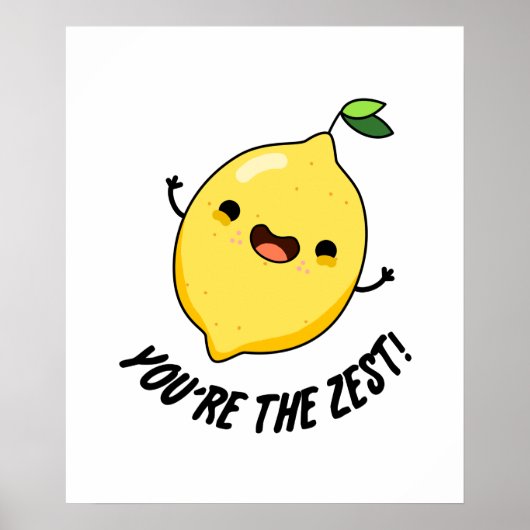 Jij bent de Zest Funny Lemon Pun Poster (Voorkant)