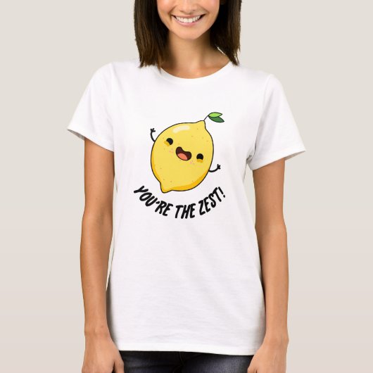 Jij bent de Zest Funny Lemon Pun T-shirt (Voorkant)