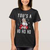 Jij bent een Ho Ho Kerstman Naughty Santa T-shirt (Voorkant)