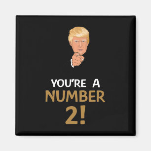 Jij bent een nummer 2 Twee mannen vrouwen Trump ci Magneet