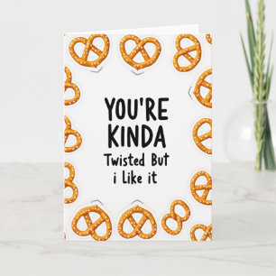 Jij Bent Een Redelijk Gedraaide Pretzelkaart Kaart