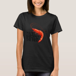 Jij bent gewoon de beste Vrouw Garnaal Etenliefh T-shirt