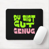 Jij Bent Goed Genoeg Duitse Meme Quote Muismat (Met muis)