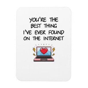 Jij Bent Het Beste Dat Ik Ever Op Internet Heb Gev Magneet