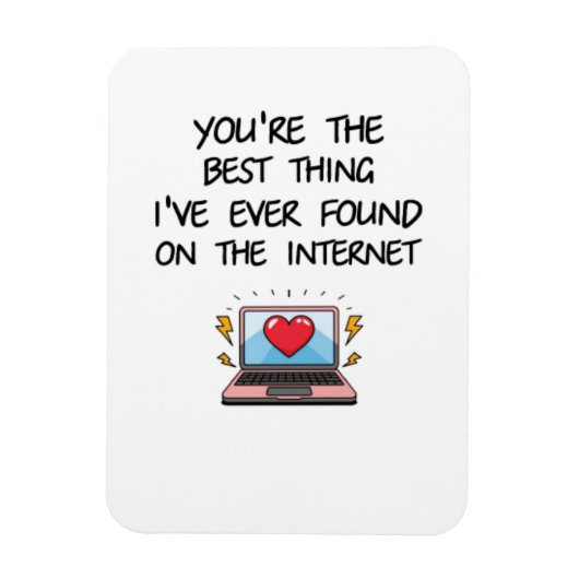 Jij Bent Het Beste Dat Ik Ever Op Internet Heb Gev Magneet (Verticaal)