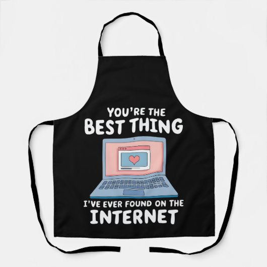 Jij Bent Het Beste Dat Ik Ooit Op Internet Heb Gev Schort (Voorkant)