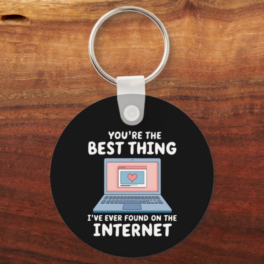 Jij Bent Het Beste Dat Ik Ooit Op Internet Heb Gev Sleutelhanger (Voorkant)