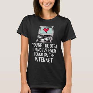 Jij bent het beste dat ik ooit op internet heb gev t-shirt