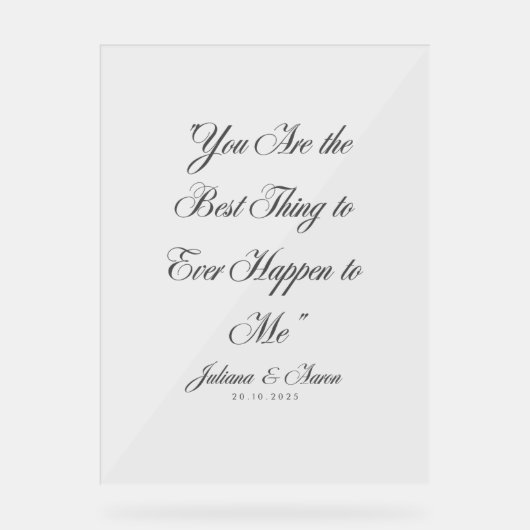 "Jij bent het beste wat mij ooit is overkomen" Acryl Bord (Voorkant)