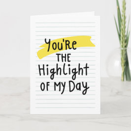 "Jij bent het hoogtepunt van mijn dag" Kaart