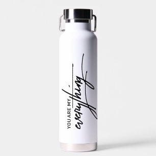 Jij bent het liefdescitaat van My Everything Valen Waterfles
