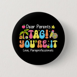 Jij bent het Paraprofessionals laatste schooldag Ronde Button 5,7 Cm
