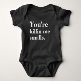 Jij bent Killin'ME Smalls Romper