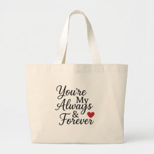 Jij bent mijn altijd en voor altijd - Elegante lie Grote Tote Bag
