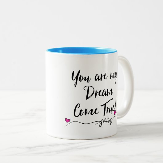 "Jij bent mijn droom die uitkomt!" Tweekleurige Koffiemok (Voorkant rechts)