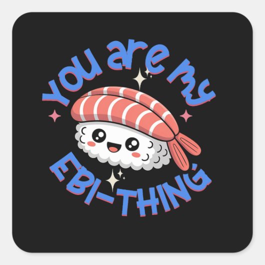 Jij bent mijn Ebi-ding blauwe tekst Sushi Vierkante Sticker (Voorkant)