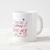 Jij bent mijn eeuwig Valentijnsdag cadeau Grote Koffiekop (Voorkant rechts)