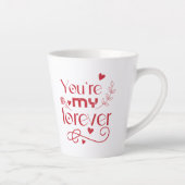 Jij bent mijn eeuwig Valentijnsdag cadeau Latte Mok (Rechts)