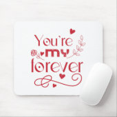 Jij bent mijn eeuwig Valentijnsdag cadeau Muismat (Met muis)