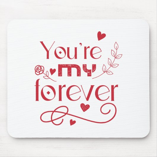Jij bent mijn eeuwig Valentijnsdag cadeau Muismat (Voorkant)