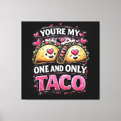 Jij bent mijn enige taco canvas afdruk (Voorkant)