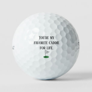 'Jij bent mijn favoriete caddie voor het leven' ju Golfballen