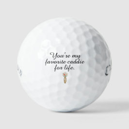 'Jij bent mijn favoriete caddie voor het leven' ju Golfballen
