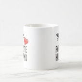 Jij bent mijn favoriete man, grappige quote koffiemok (Center)