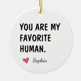 Jij Bent Mijn Favoriete Mens Gepersonaliseerd Cade Keramisch Ornament