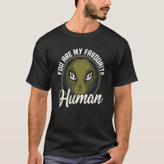 Jij Bent Mijn Favoriete Menselijke Buitenaardse Bu T-shirt