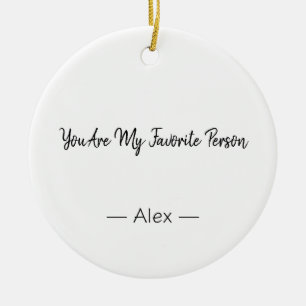 Jij Bent Mijn Favoriete Persoon – Liefdescitaat Keramisch Ornament