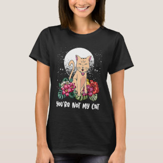 Jij bent mijn kat niet Introvert kat Antisociale k T-shirt