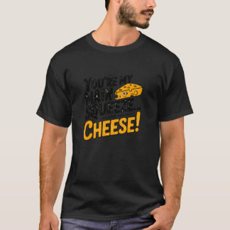 Jij Bent Mijn Knijp En Kaas Grappige Spreuk T-shirt