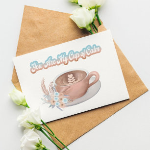 Jij Bent Mijn Kopje Kalme Boho Latte Zomaar Kaart