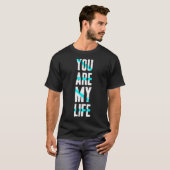 Jij bent mijn leven t-shirt (Voorkant volledig)