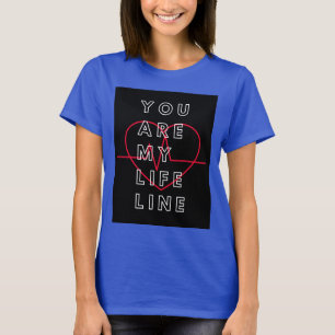 Jij bent mijn levenslijn naar shirt. t-shirt