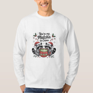 Jij bent mijn Matcha in Crime Wasbeerliefhebbers T-shirt