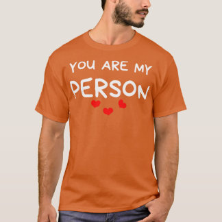 Jij bent mijn persoon Grappige Valentijnsdag Quote T-shirt