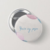 Jij bent mijn persoon ronde button 5,7 cm (Voorkant /achterkant)