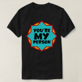 Jij bent mijn persoon t-shirt (Design voorkant)