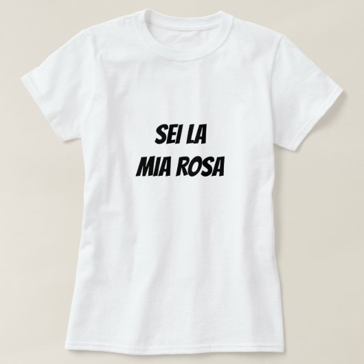 Jij bent mijn roos in het Italiaans T-shirt (Design voorkant)