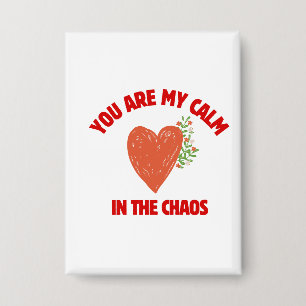 Jij Bent Mijn Rust in de Chaos Button