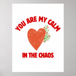 Jij Bent Mijn Rust in de Chaos Poster