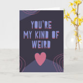 Jij bent mijn soort gek, grappig en schattig  kaart (Gele Bloem)