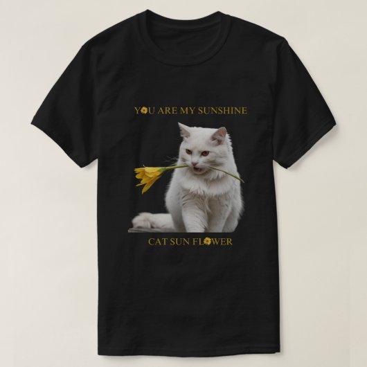 JIJ BENT MIJN ZONNESCHIJN KAT ZONNEBLOEM T-SHIRT (Design voorkant)