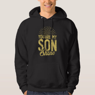 Jij bent mijn zoon Shine grappige zoon 1 Hoodie