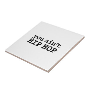 jij bent niet HIP HOP Tegeltje