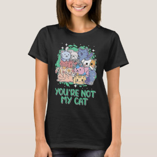 Jij Bent Niet Mijn Kat Introverte Kat Antisociale T-shirt