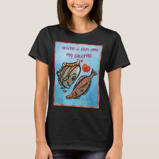 Jij bent O-fish-ieel Mijn Favoriet T-shirt